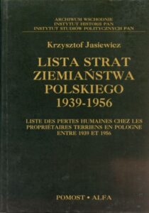 Lista strat ziemiaństwa polskiego 1939-1956. Tom 1 + Tom 2 (Aneks, uzupełnienia) /Krzysztof Jasiewicz