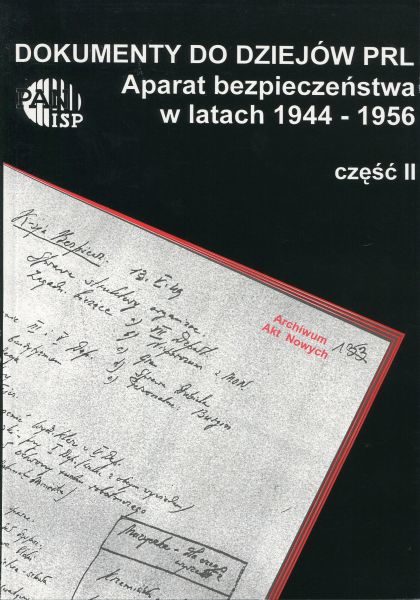 Aparat bezpieczeństwa w latach 1944-1956. Taktyka, strategia, metody, część II : Lata 1948-1949 (Dokumenty do dziejów PRL, z. 9)