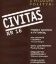 CIVITAS. Studia z filozofii polityki Nr 16 (rocznik 2014) : Między głodem a sytością