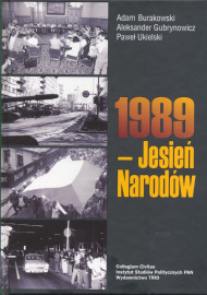 1989 – Jesień Narodów /Adam Burakowski, Aleksander Gubrynowicz, Paweł Ukielski