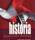 Historia - przestrzeń dialogu /Robert Traba