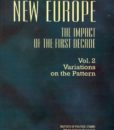 New Europe. The Impact of the First Decade, vol. 2 : Variations on the Pattern /ed. Teresa Rakowska-Harmstone, Piotr Dutkiewicz
