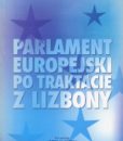 Parlament Europejski po Traktacie z Lizbony. Doświadczenia i nowe wyzwania /red. Józef M. Fiszer