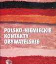 Polsko-niemieckie kontakty obywatelskie. Stan badań i postulaty badawcze /red. Piotr Madajczyk, Paweł Popieliński