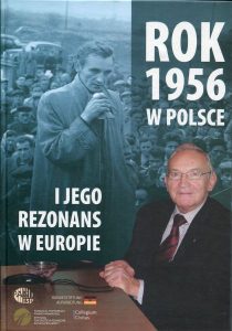 Rok 1956 w Polsce i jego rezonans w Europie /red. Joanna Szymoniczek, Eugeniusz Cezary Król