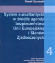 System euroatlantycki w świetle agendy bezpieczeństwa Unii Europejskiej i Stanów Zjednoczonych /Paweł Olszewski