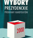 Wybory prezydenckie 2000. Programy kandydatów /red. Inka Słodkowska