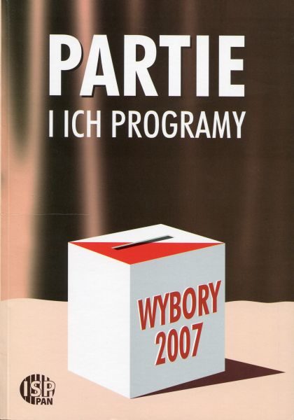 Wybory 2007. Partie i ich programy /red. Inka Słodkowska, Magdalena Dołbakowska