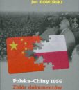"Polska - Chiny 1956. Zbiór dokumentów" /Jan Rowiński, Waldemar J. Dziak
