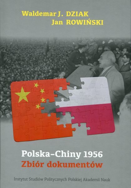 „Polska – Chiny 1956. Zbiór dokumentów” /Jan Rowiński, Waldemar J. Dziak