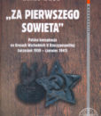 "Za pierwszego Sowieta". Polska konspiracja na Kresach Wschodnich II Rzeczypospolitej (wrzesień 1939 - czerwiec 1941) /Rafał Wnuk