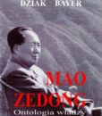 Mao Zedong. Ontologia władzy /Waldemar Jan Dziak, Jerzy Bayer