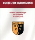 Pamięć ziem historycznych. Łotewsko-sowiecki/rosyjski spór terytorialny 1917-2007 (2020) /Wojciech Materski
