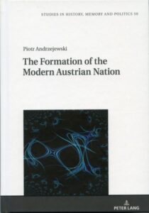 The Formation of the Modern Austrian nation /Piotr Andrzejewski