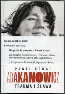 ABAKANOWICZ: trauma i sława /Paweł Kowal