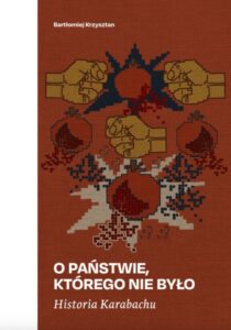 O państwie, którego nie było. Historia Karabachu /Bartłomiej Krzysztan