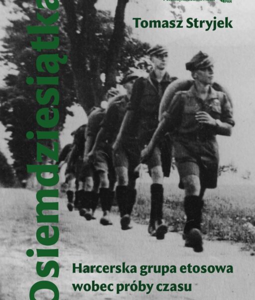 Osiemdziesiątka. Harcerska grupa etosowa. 1934-2024 /Tomasz Stryjek