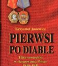 Pierwsi po diable. Elity sowieckie w okupowanej Polsce 1939-1941 (Białostocczyzna, Nowogródczyzna, Polesie)