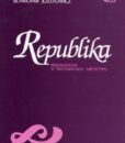 Republika. Rozważania o przemianach archetypu /Stanisław Filipowicz, Nina Gładziuk, Sławomir Józefowicz