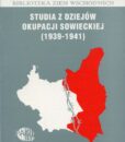 Studia z dziejów okupacji sowieckiej 1939-1941. Obywatele polscy na kresach północno-wschodnich II Rzeczypospolitej pod okupacją sowiecką w latach 1939-1941 /red. Tomasz Strzembosz