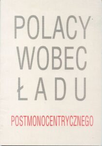 Polacy wobec ładu postmonocentrycznego /Marek Ziółkowski (red.)