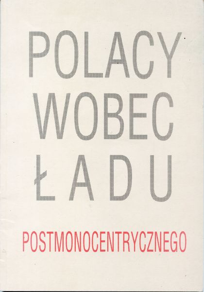 Polacy wobec ładu postmonocentrycznego /Marek Ziółkowski (red.) Polacy wobec ładu postmonocentrycznego /Marek Ziółkowski (red.)