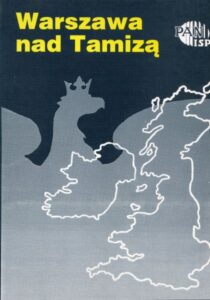 Warszawa nad Tamizą: z dziejów polskiej emigracji politycznej po drugiej wojnie światowej /red. Andrzej Friszke