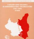 Z dziejów Armii Krajowej na Nowogródczyźnie i Wileńszczyźnie (1941-1945) - studia /Andrzej Chmielarz, Henryk Piskunowicz, Zygmunt Boradyn