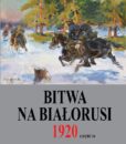 Bitwa na Białorusi 1920, cz. II /Grzegorz Nowik i inni (red.))