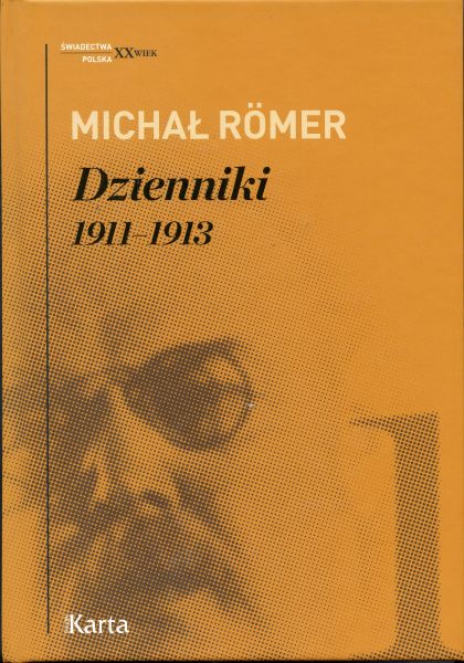 Dzienniki 1911-1913 – Michał Römer Dzienniki 1911-1913 – Michał Römer